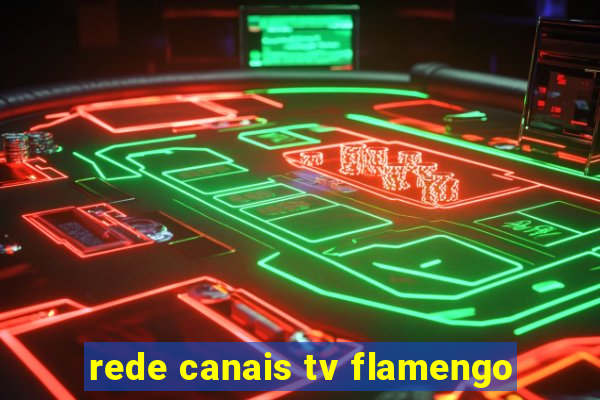 rede canais tv flamengo